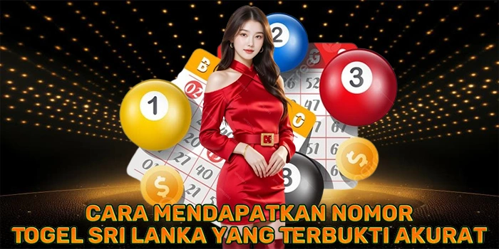 Cara Mendapatkan Nomor Togel Sri Lanka yang Terbukti Akurat