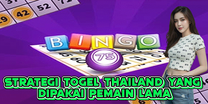Strategi Togel Thailand Yang Dipakai Pemain Lama
